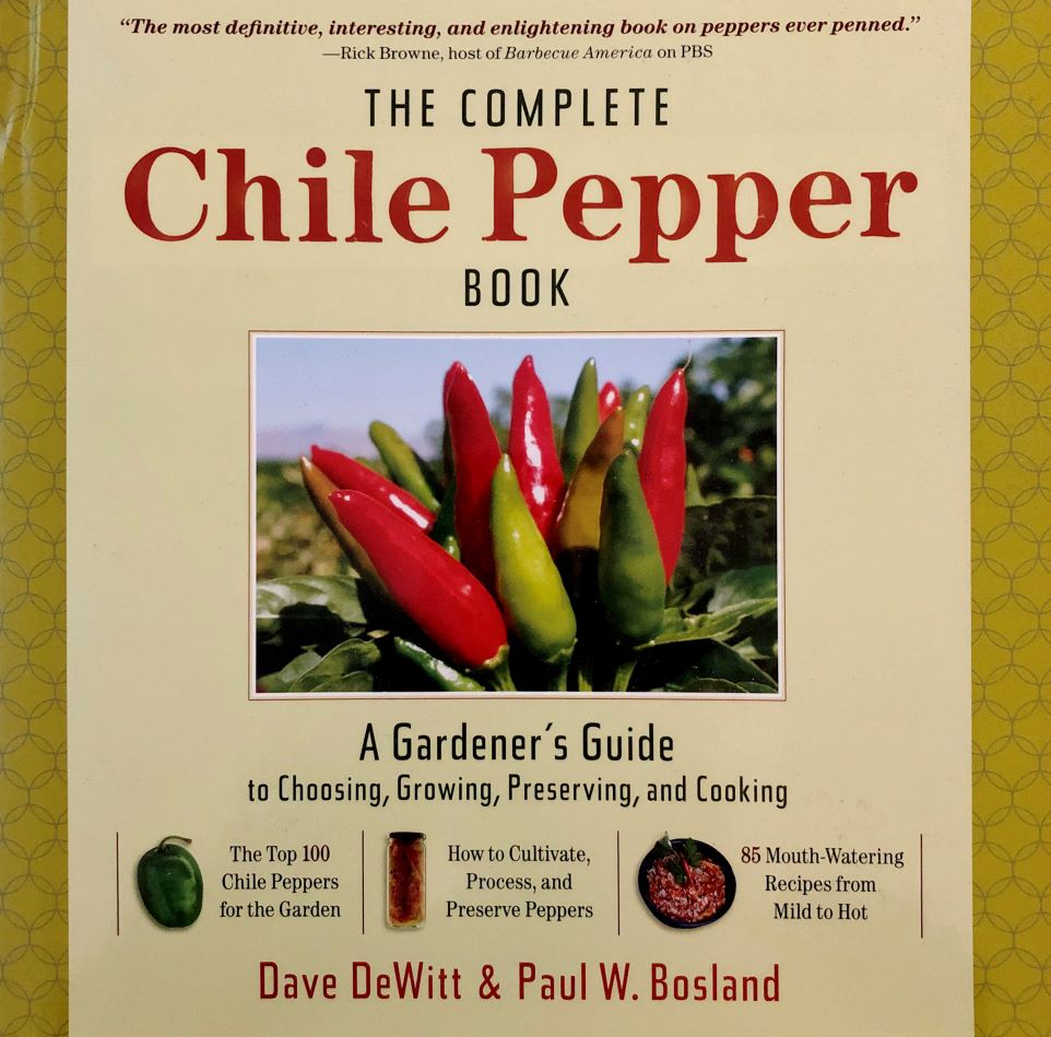 The Complete Chile Pepper Book: A Gardener's Guide to Choosing, Growing, Preserving, and Cooking Hardcover
